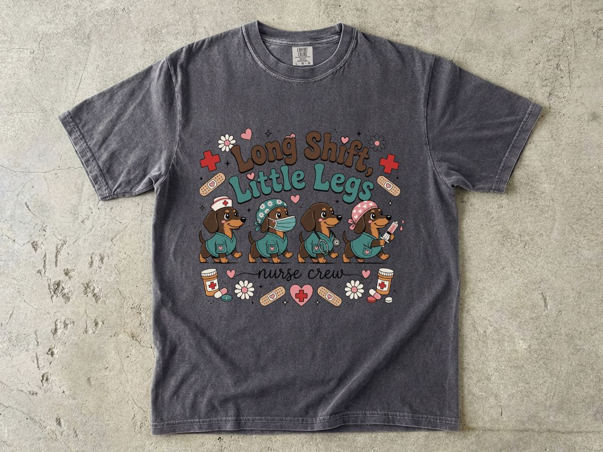 Long Shift, Little Legs Nurse Crew T-Shirt — Cute Dachshund Nurse Gift