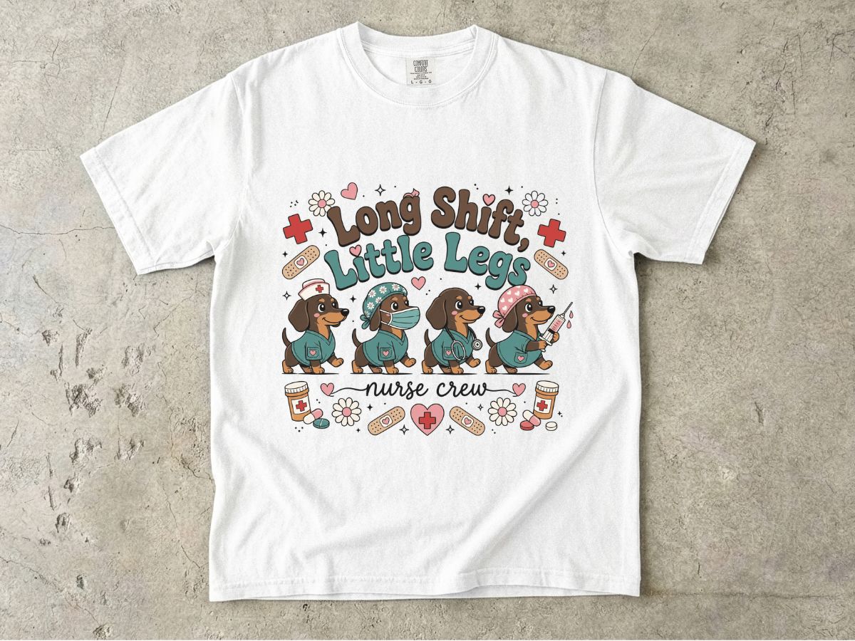 Long Shift, Little Legs Nurse Crew T-Shirt — Cute Dachshund Nurse Gift