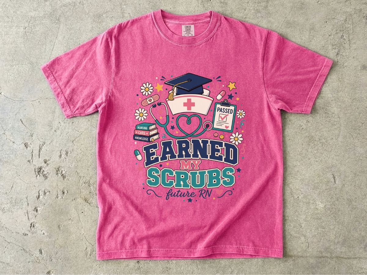 Earned My Scrubs T-Shirt — Future RN Nursing Graduate Tee