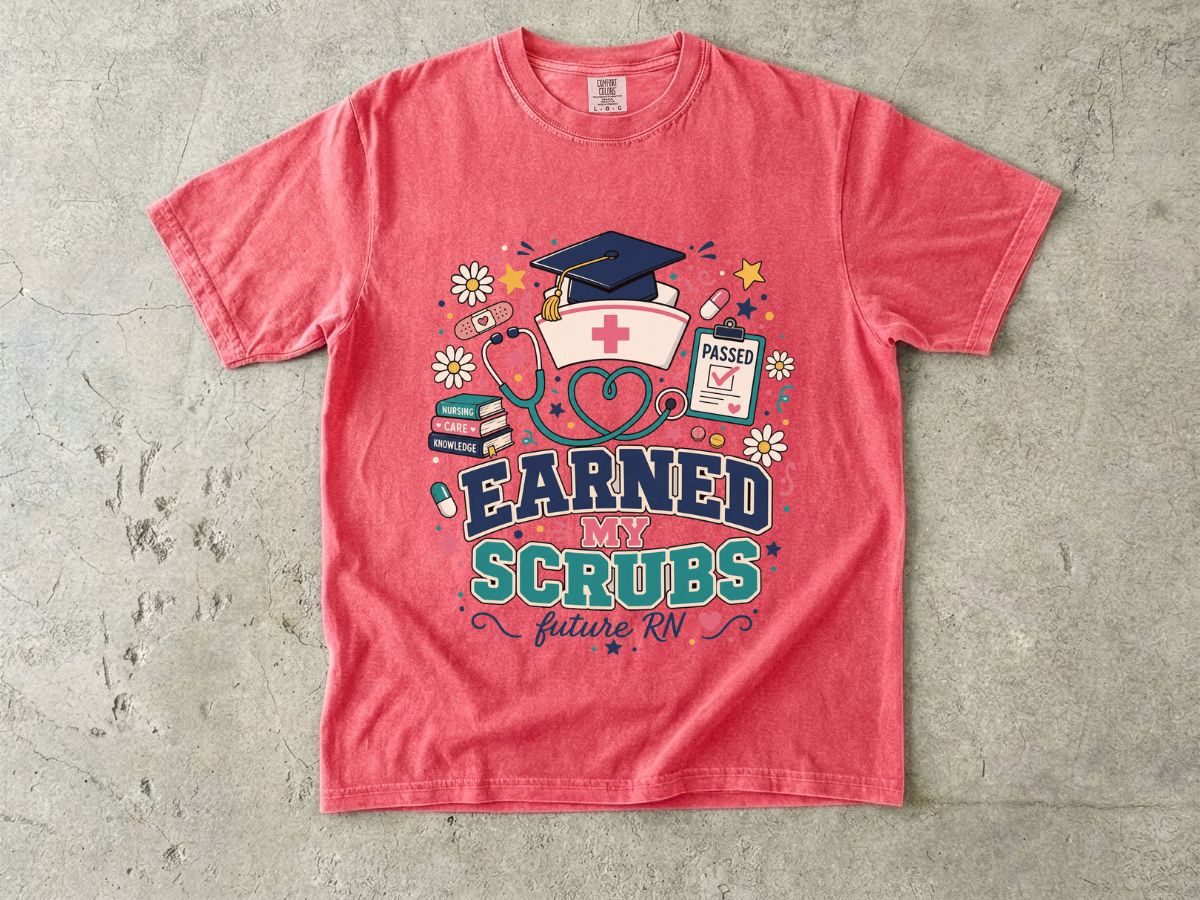 Earned My Scrubs T-Shirt — Future RN Nursing Graduate Tee