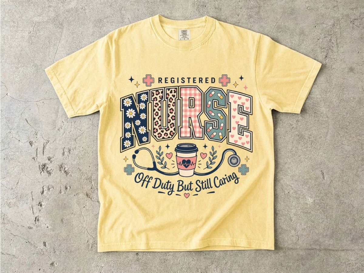 Registered Nurse T‑Shirt — "Off Duty But Still Caring" Graphic Tee