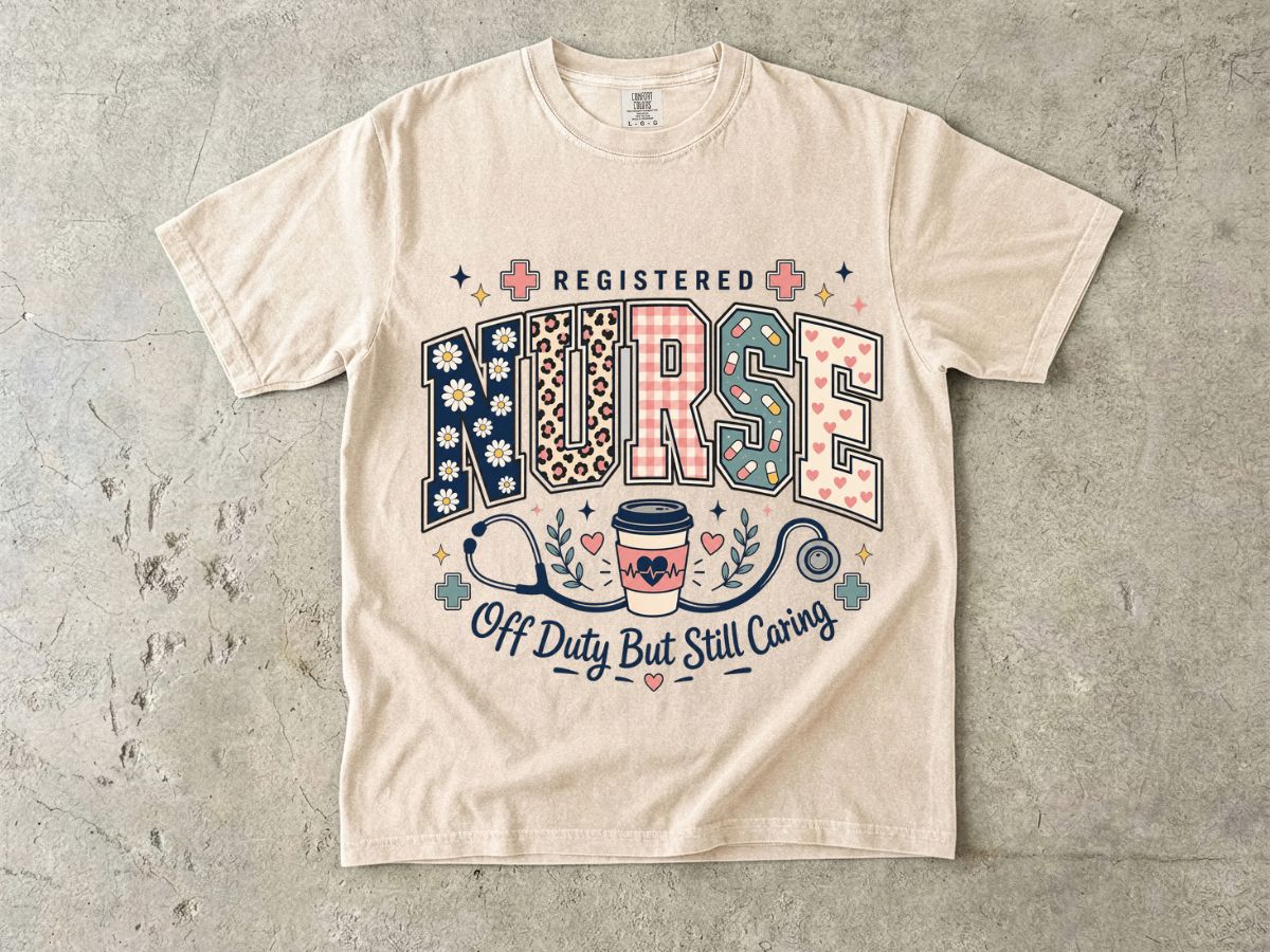 Registered Nurse T‑Shirt — "Off Duty But Still Caring" Graphic Tee