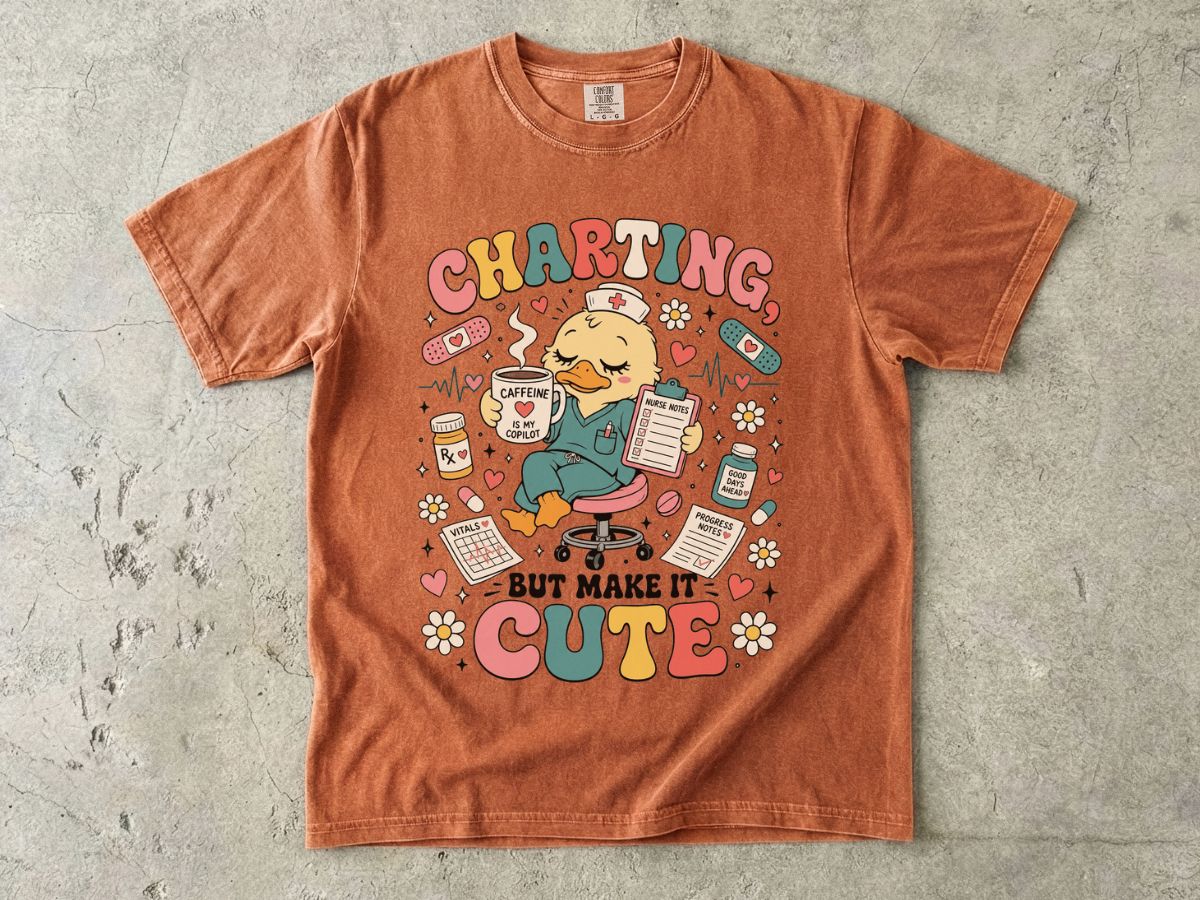 Charting But Make It Cute T-Shirt — Cute Nurse/Medical Charting Tee