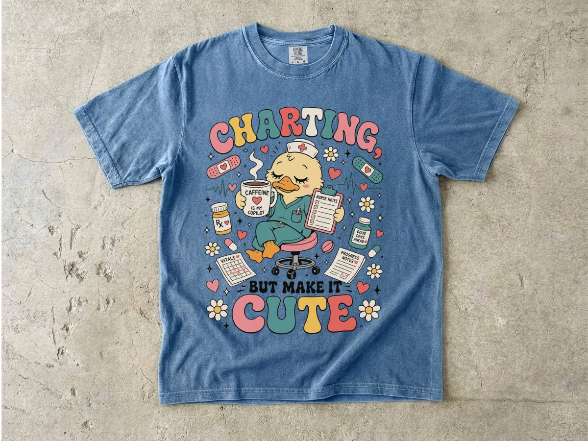 Charting But Make It Cute T-Shirt — Cute Nurse/Medical Charting Tee