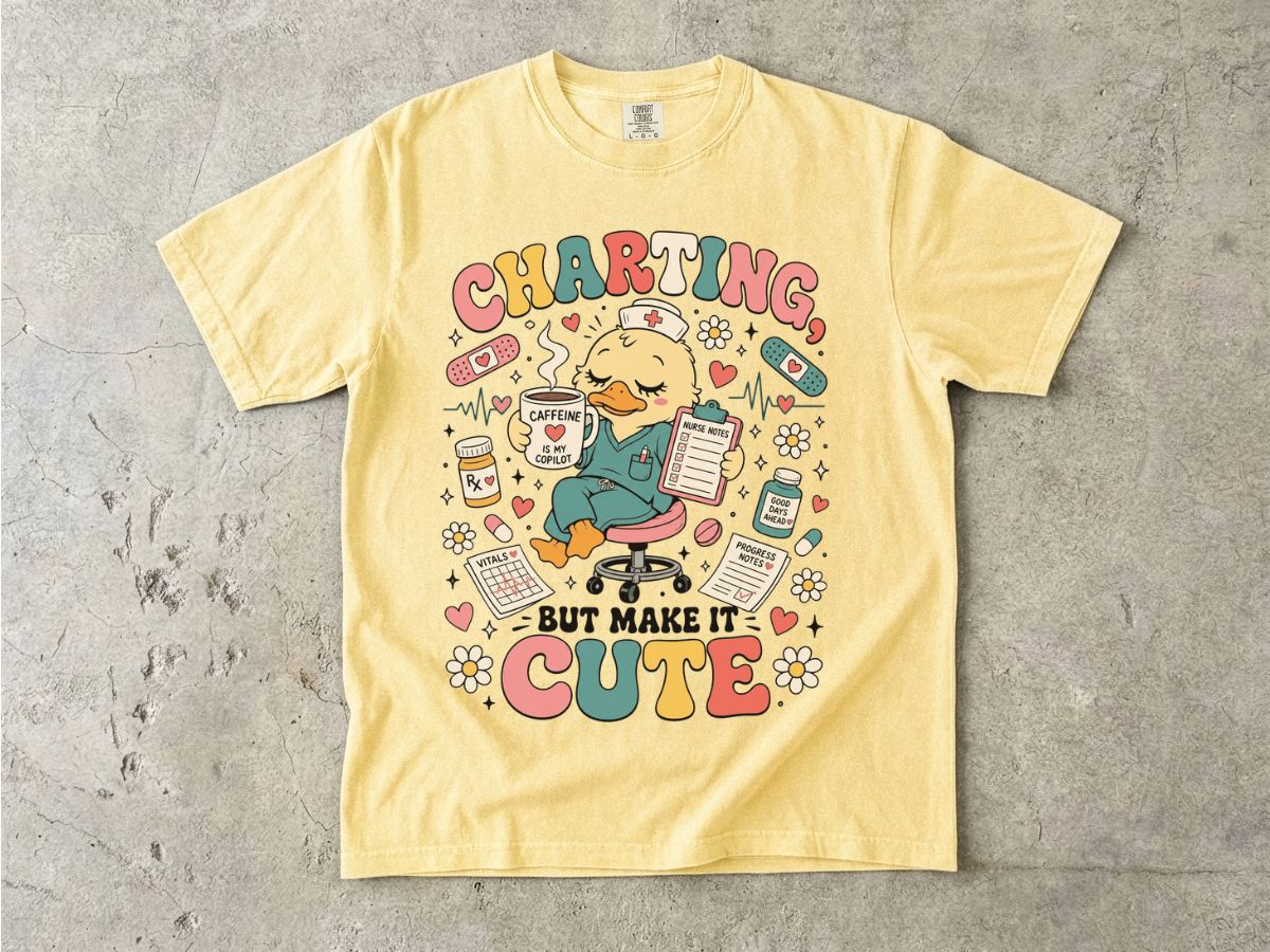 Charting But Make It Cute T-Shirt — Cute Nurse/Medical Charting Tee