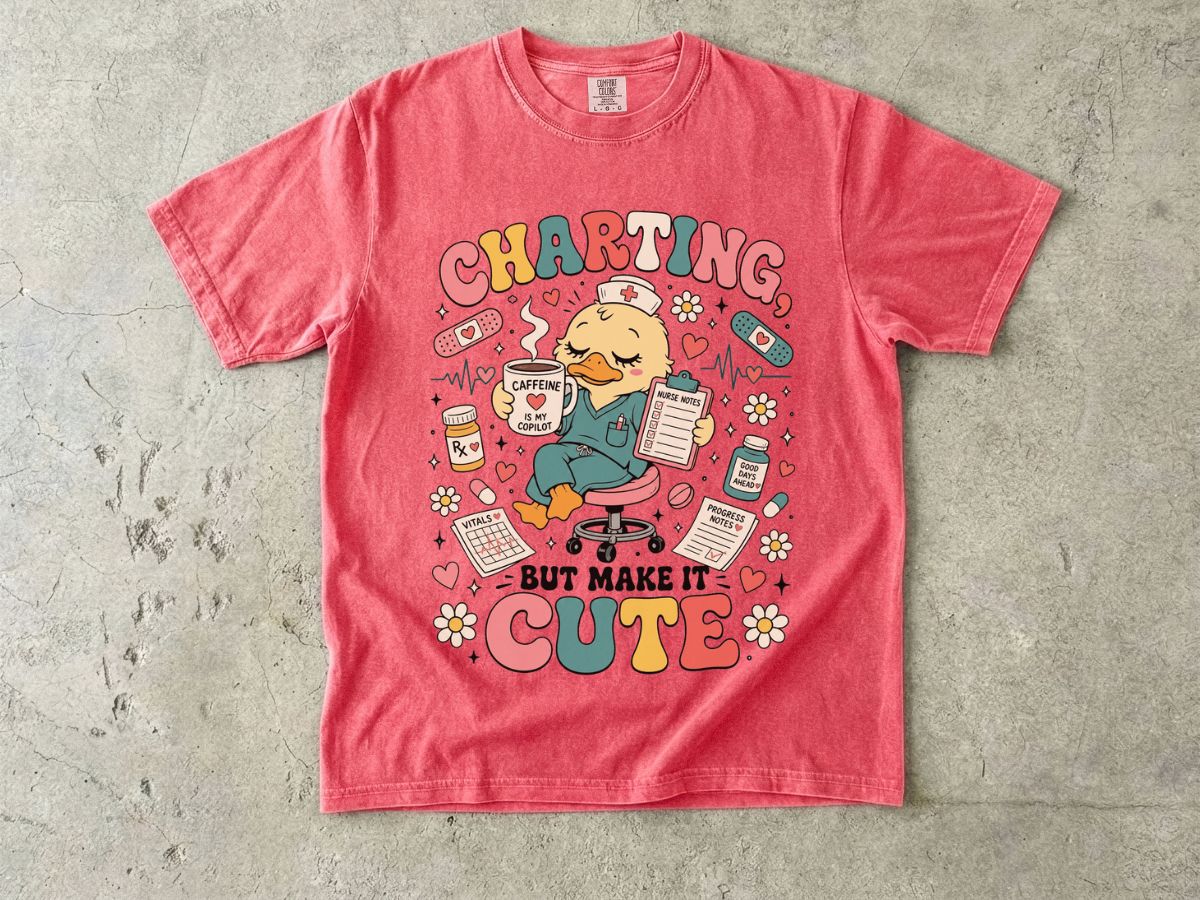 Charting But Make It Cute T-Shirt — Cute Nurse/Medical Charting Tee