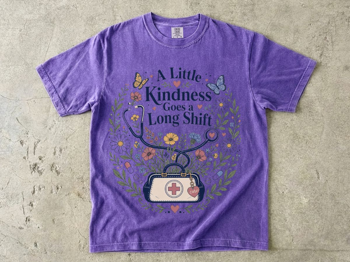 Nurse Floral Tee — “A Little Kindness Goes a Long Shift”