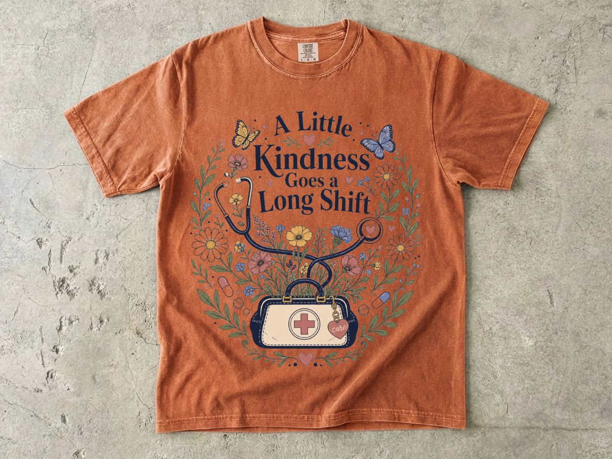 Nurse Floral Tee — “A Little Kindness Goes a Long Shift”
