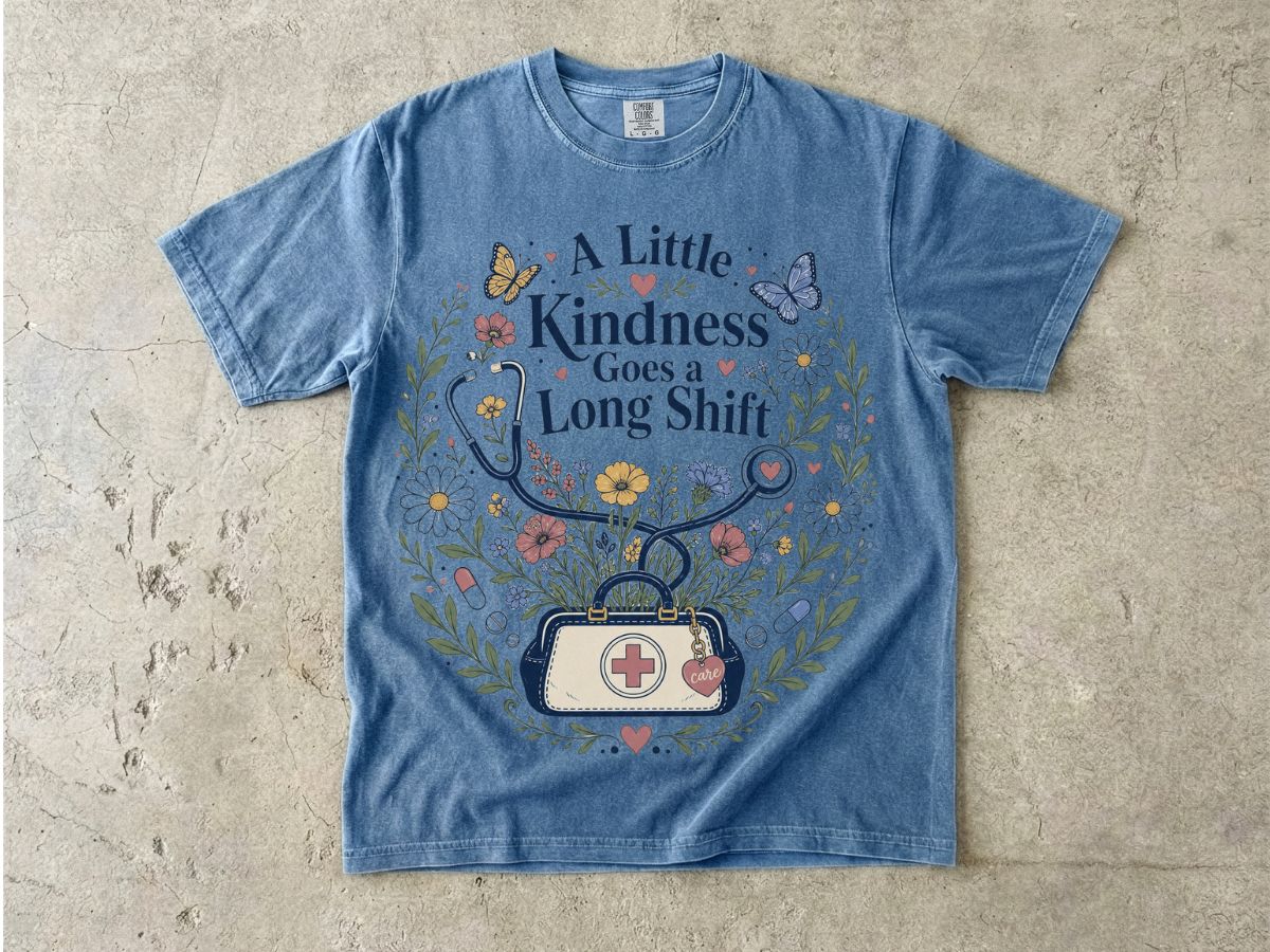 Nurse Floral Tee — “A Little Kindness Goes a Long Shift”