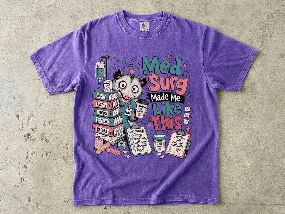 Med Surg Made Me Like This T-Shirt