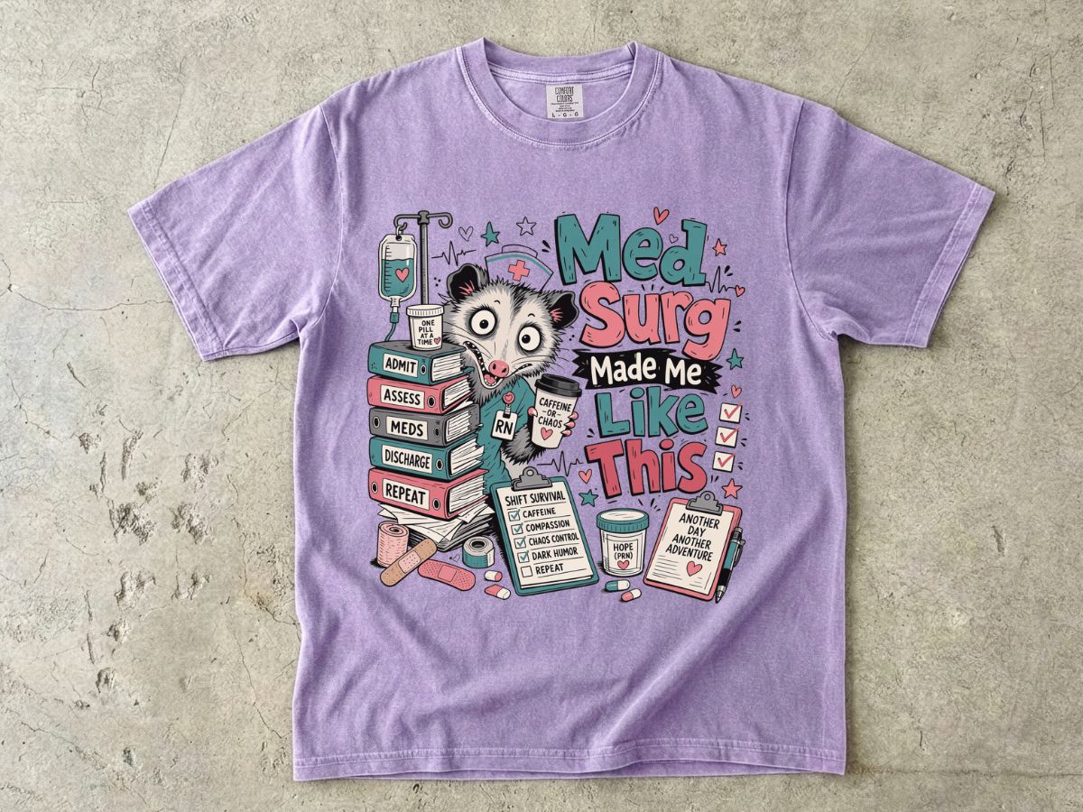 Med Surg Made Me Like This T-Shirt