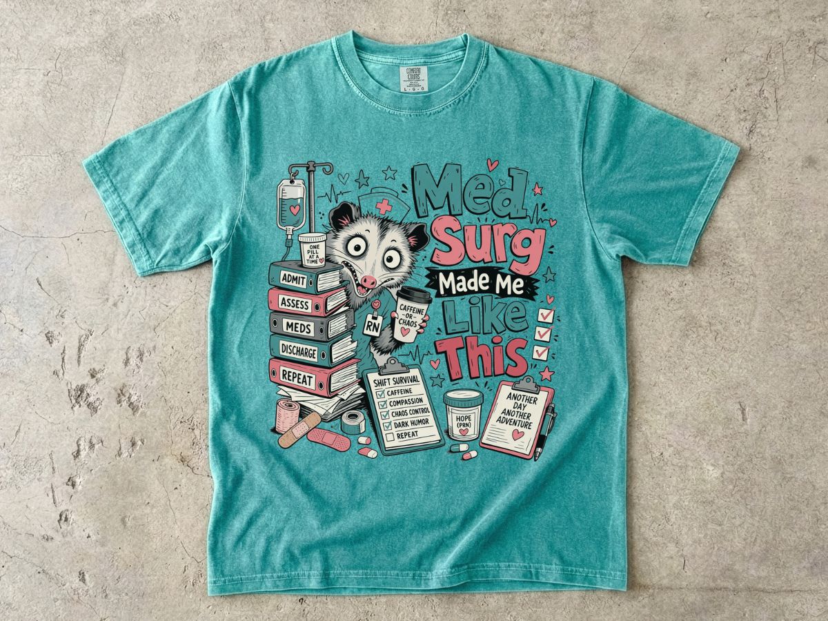 Med Surg Made Me Like This T-Shirt