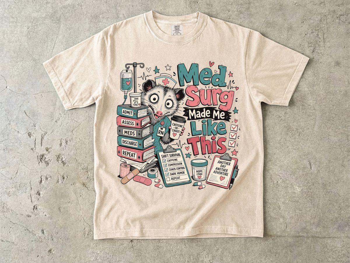 Med Surg Made Me Like This T-Shirt