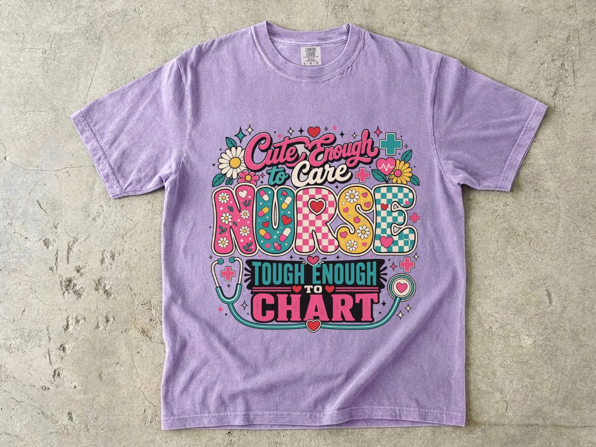 Nurse T-Shirt — "Cute Enough to Care, Tough Enough to Chart" Retro Floral Medical Tee