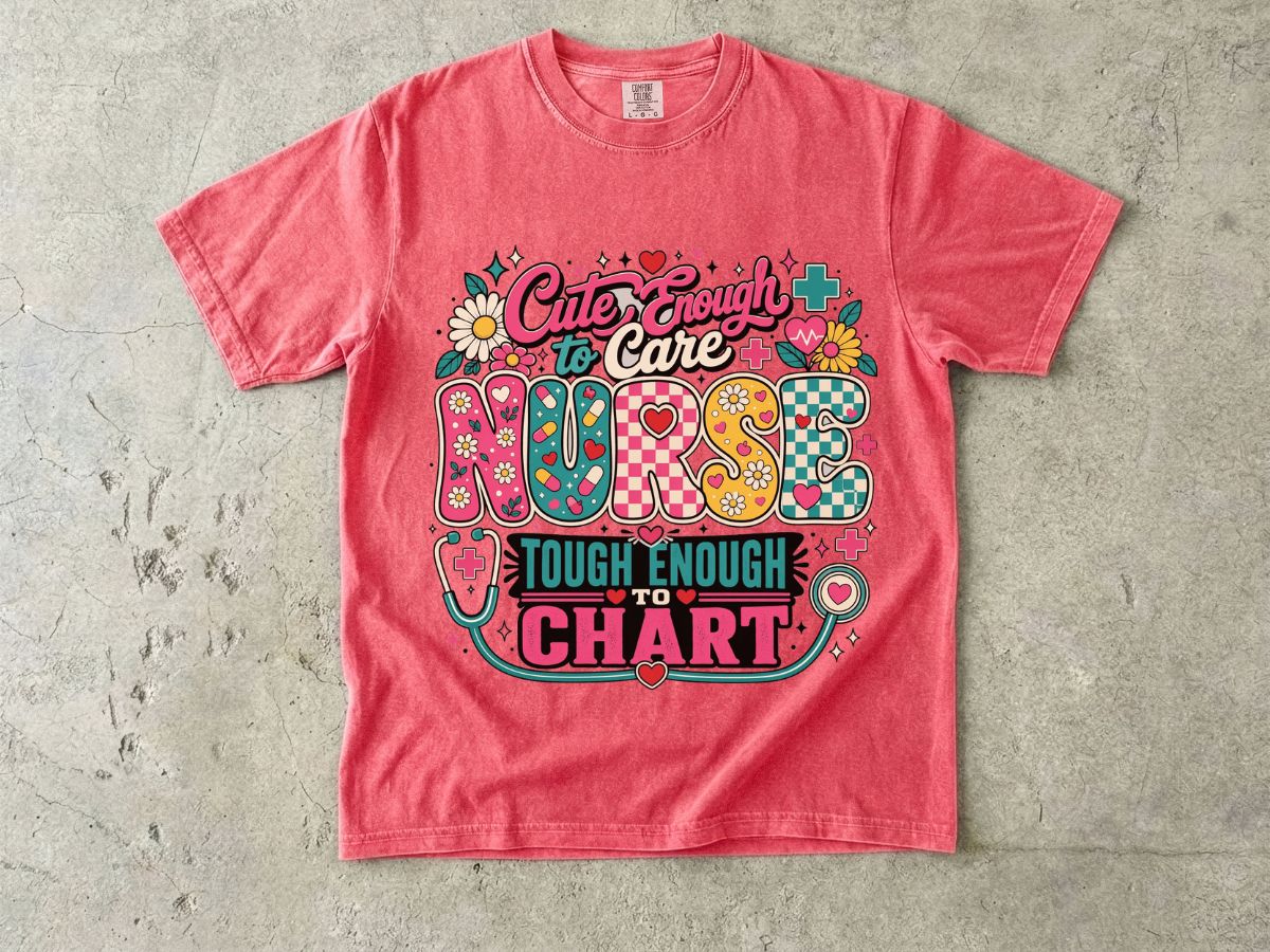 Nurse T-Shirt — "Cute Enough to Care, Tough Enough to Chart" Retro Floral Medical Tee