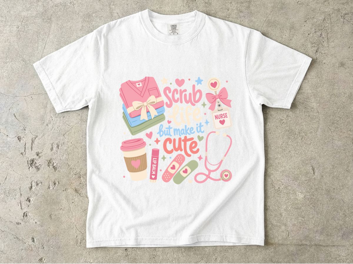 Scrub Life But Make It Cute T-Shirt — Cute Nurse Medical Tee