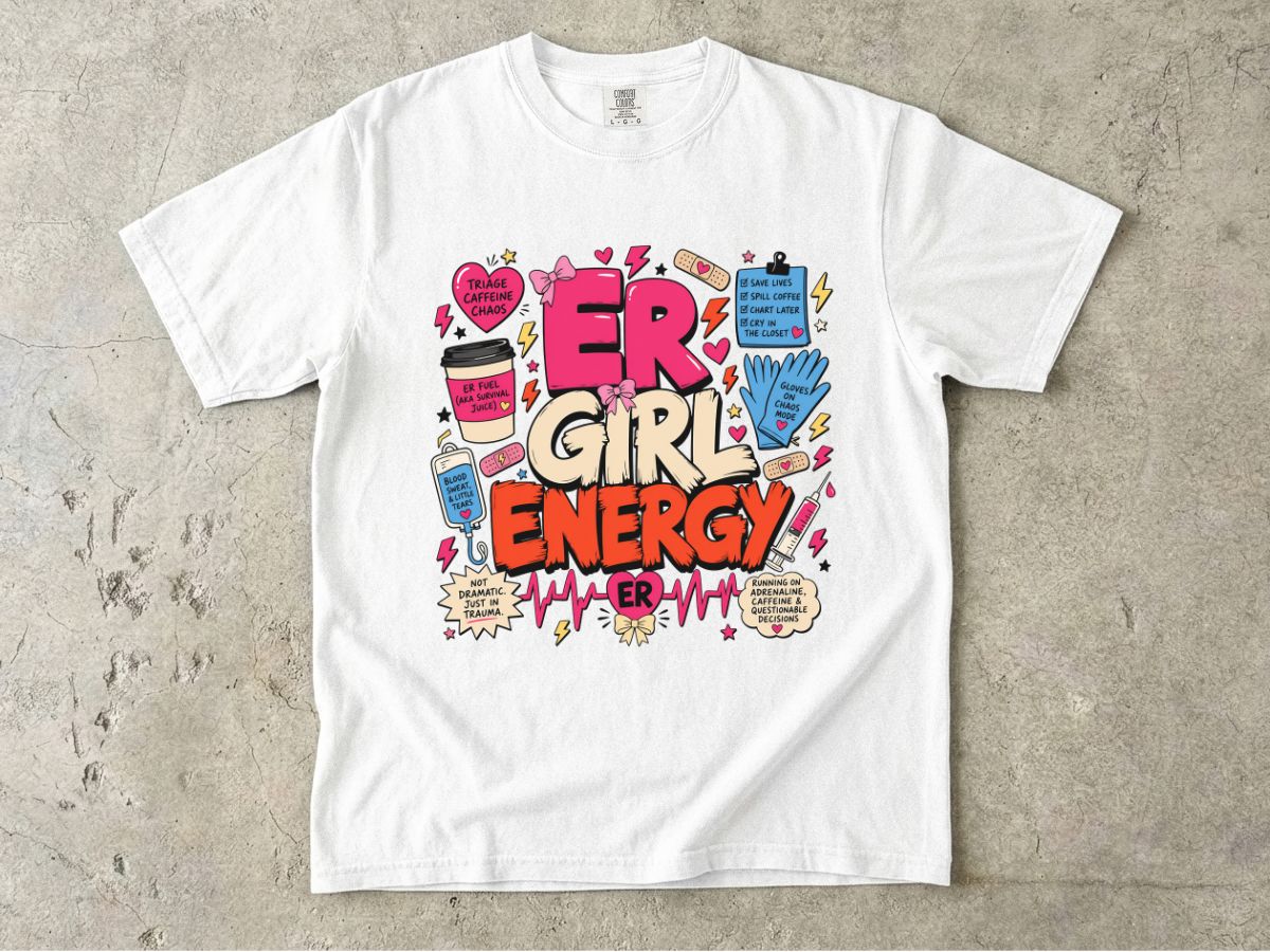 Girl Energy Graphic T-Shirt — 'ER Girl Energy' Comic Medical Design