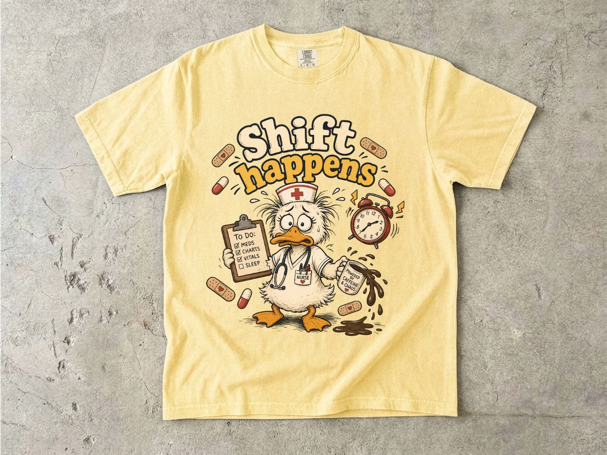 Shift Happens Nurse Duck T-Shirt — Funny Nursing Shift Work Shirt