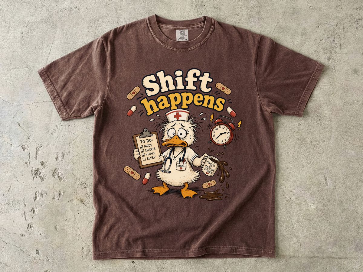 Shift Happens Nurse Duck T-Shirt — Funny Nursing Shift Work Shirt