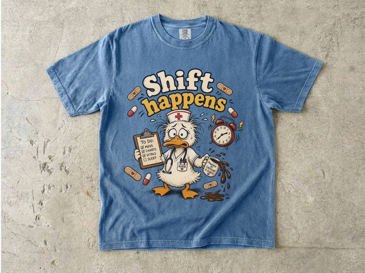 Shift Happens Nurse Duck T-Shirt — Funny Nursing Shift Work Shirt