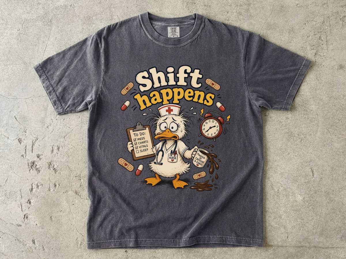 Shift Happens Nurse Duck T-Shirt — Funny Nursing Shift Work Shirt