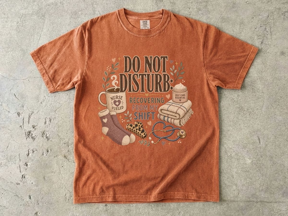 Do Not Disturb Nurse T‑Shirt — Recovering From My Shift Comfort Tee