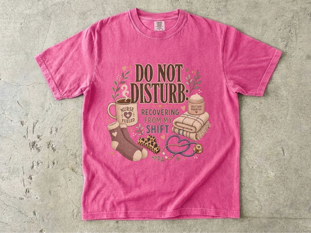 Do Not Disturb Nurse T‑Shirt — Recovering From My Shift Comfort Tee