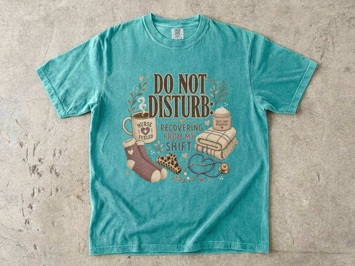 Do Not Disturb Nurse T‑Shirt — Recovering From My Shift Comfort Tee
