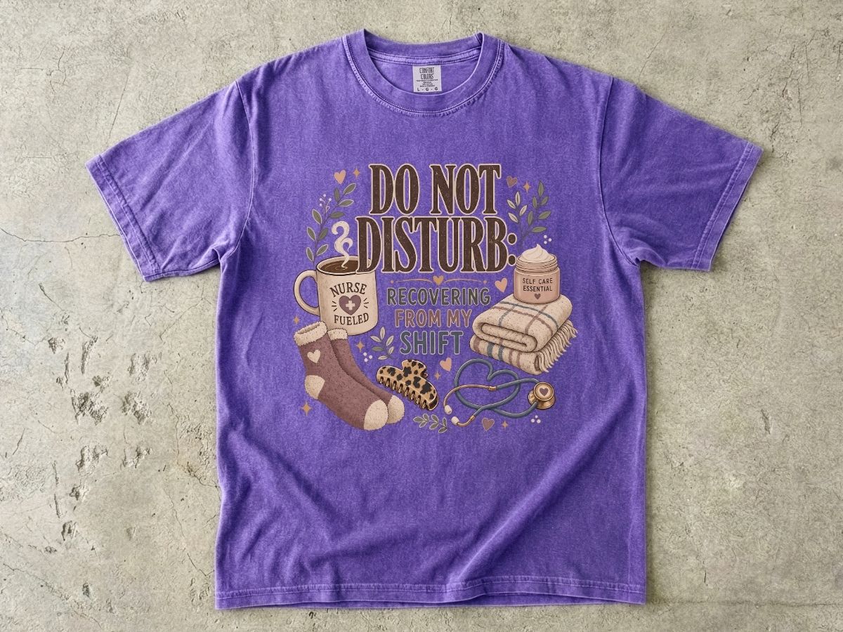 Do Not Disturb Nurse T‑Shirt — Recovering From My Shift Comfort Tee