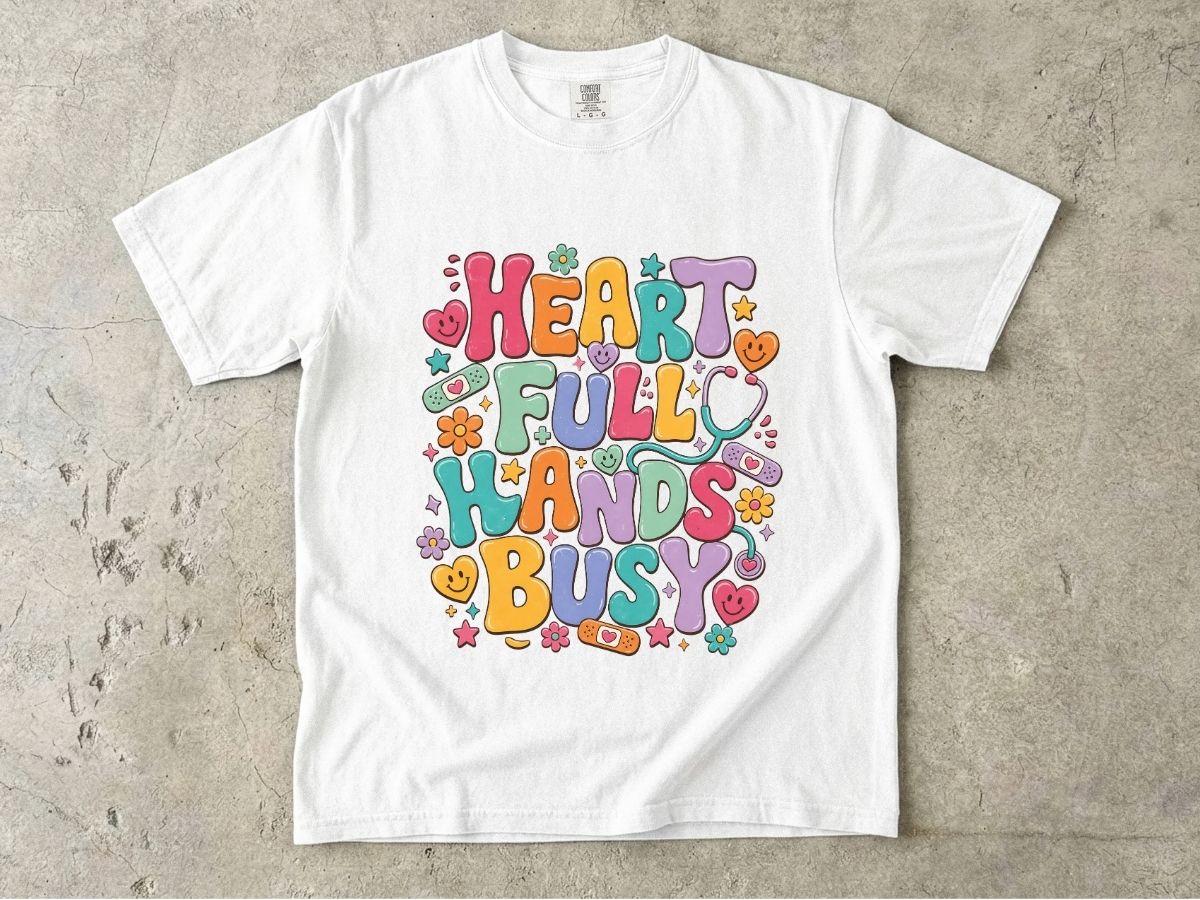 Heart Full Hands Busy T-Shirt — Cute Colorful Graphic Tee for Caregivers & Busy Moms