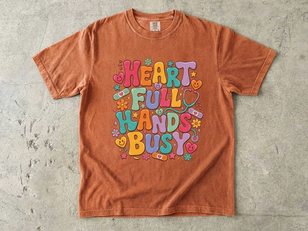 Heart Full Hands Busy T-Shirt — Cute Colorful Graphic Tee for Caregivers & Busy Moms