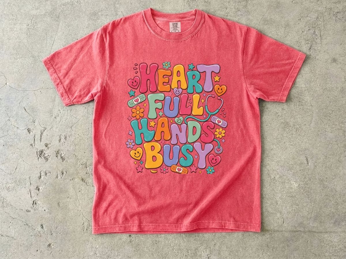 Heart Full Hands Busy T-Shirt — Cute Colorful Graphic Tee for Caregivers & Busy Moms