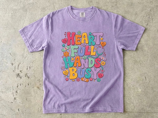 Heart Full Hands Busy T-Shirt — Cute Colorful Graphic Tee for Caregivers & Busy Moms