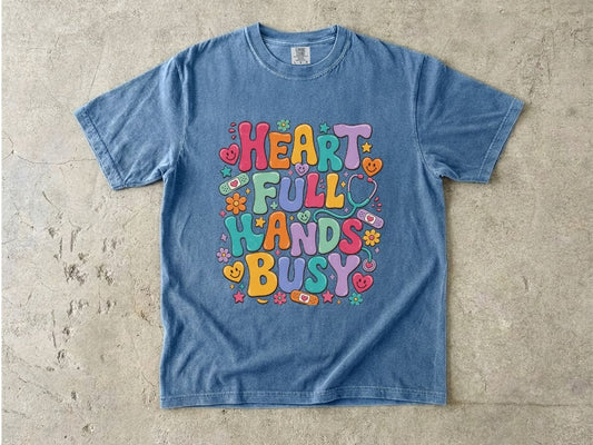 Heart Full Hands Busy T-Shirt — Cute Colorful Graphic Tee for Caregivers & Busy Moms