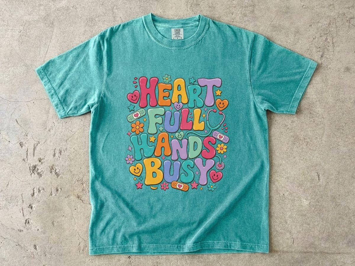 Heart Full Hands Busy T-Shirt — Cute Colorful Graphic Tee for Caregivers & Busy Moms