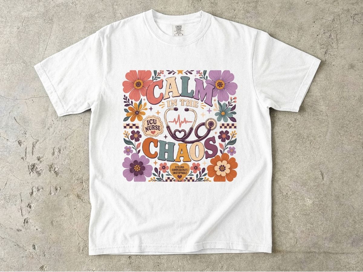 Calm in the Chaos Nurse T-Shirt — Floral ICU Stethoscope Tee for Nurses