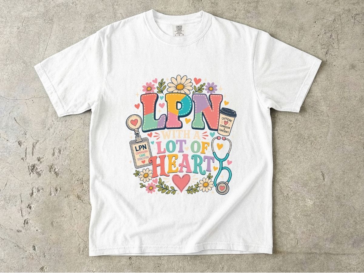 LPN With A Lot of Heart Graphic T-Shirt