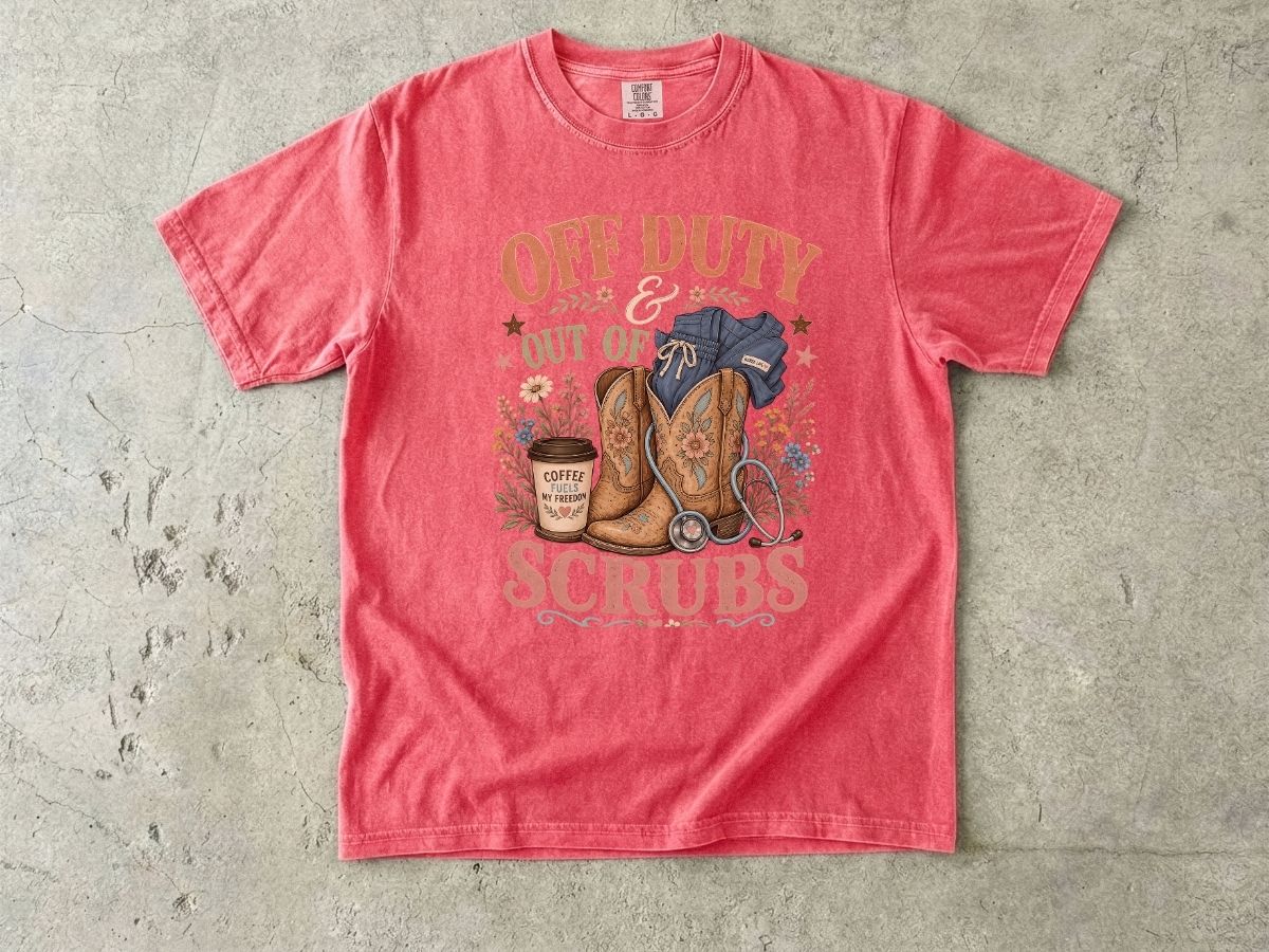 Off Duty Scrubs T-Shirt — Cowboy Boots & Coffee Nurse Tee