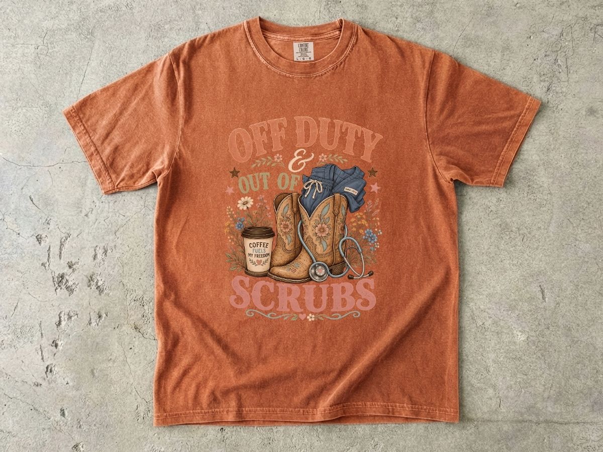 Off Duty Scrubs T-Shirt — Cowboy Boots & Coffee Nurse Tee