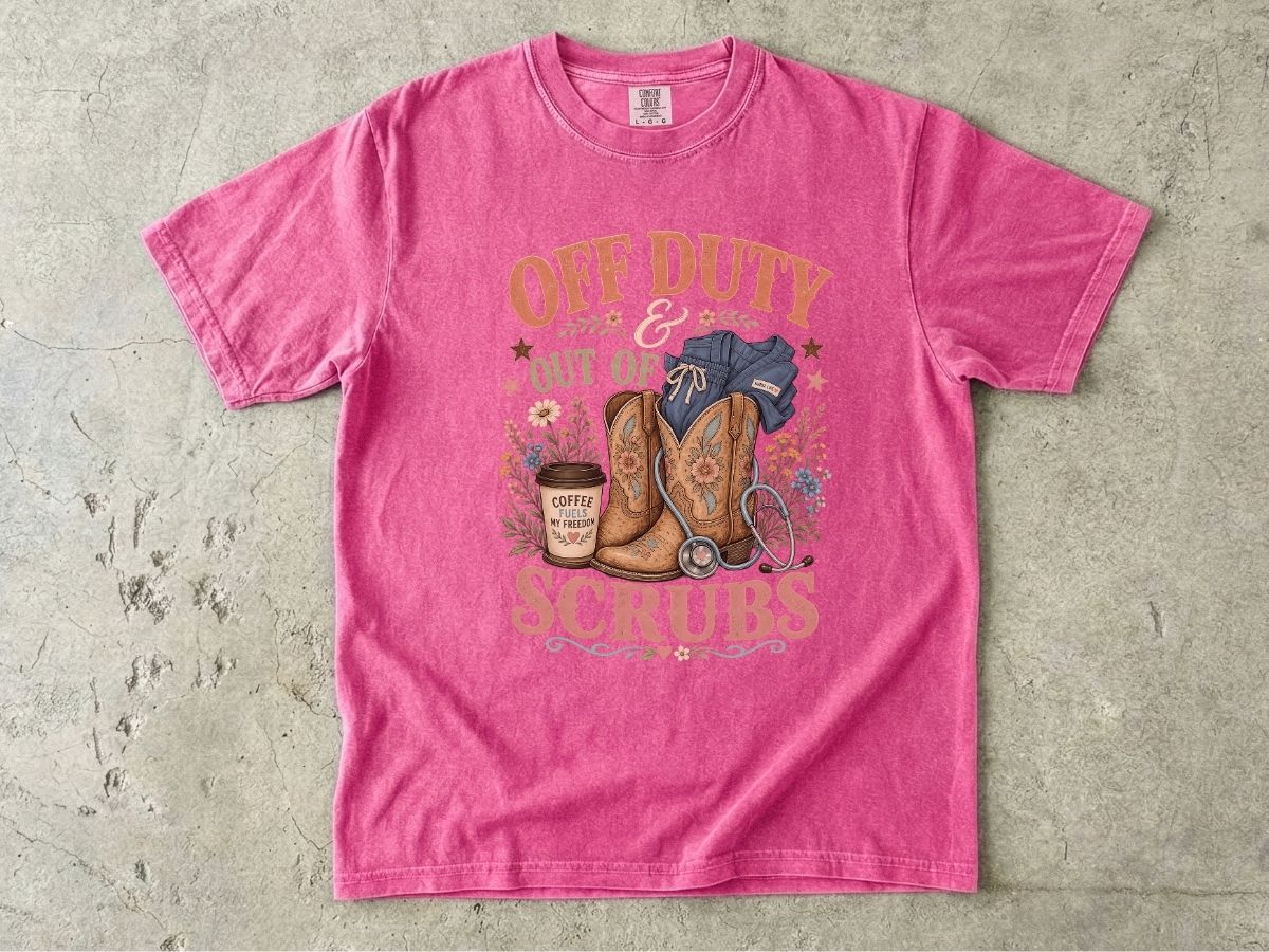 Off Duty Scrubs T-Shirt — Cowboy Boots & Coffee Nurse Tee
