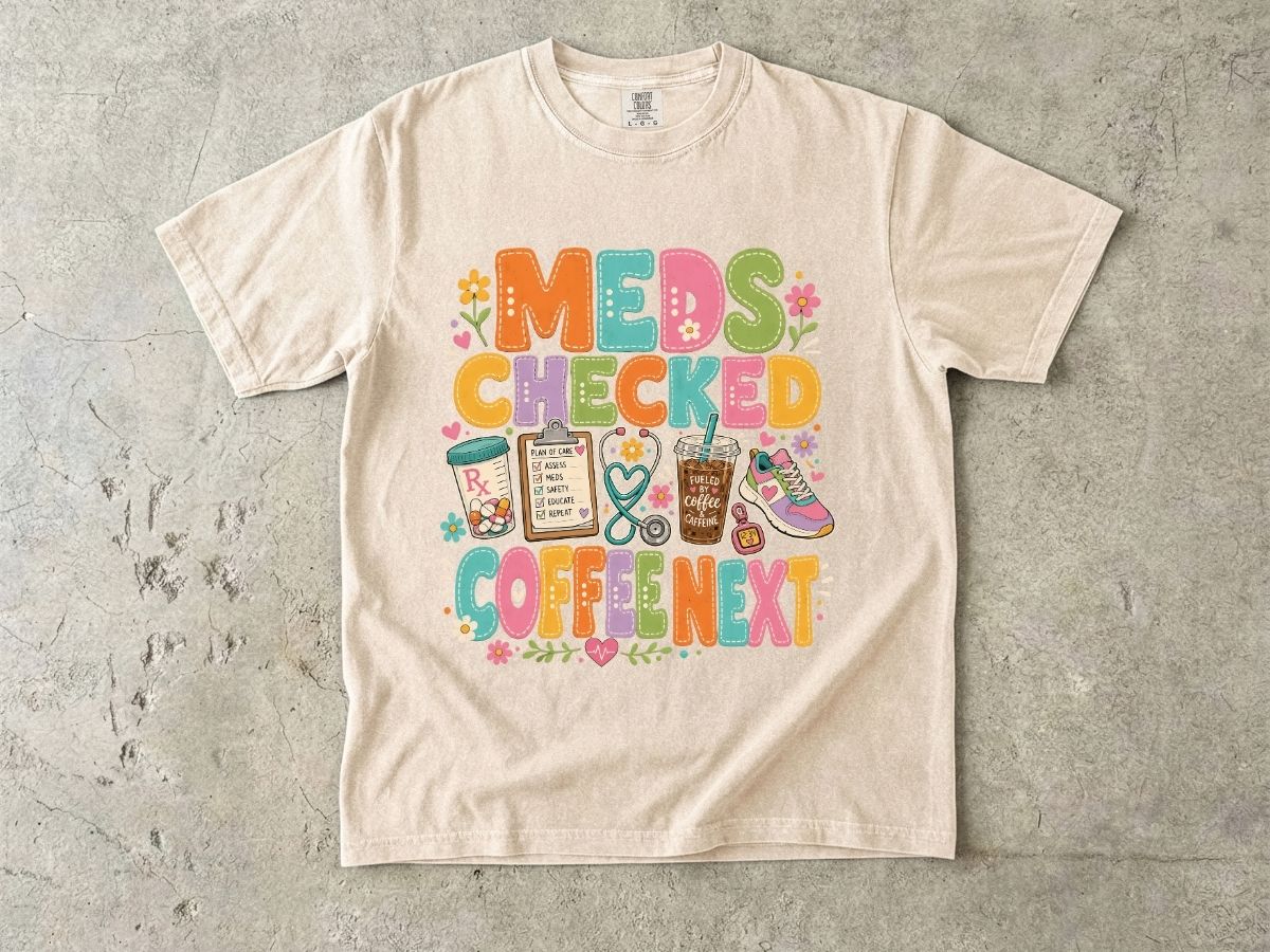 Meds Checked Coffee Next T-Shirt — Funny Nurse & Pharmacist Medical Humor Tee