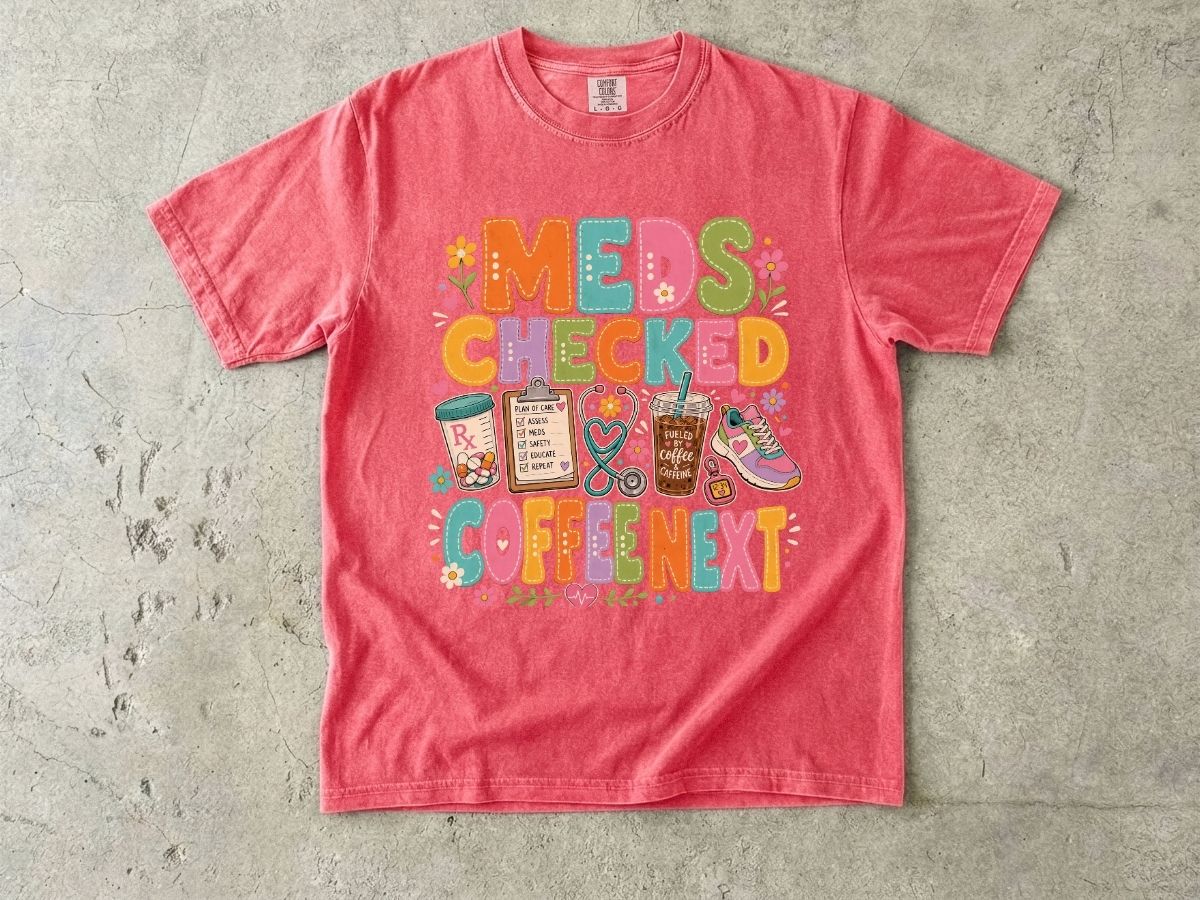 Meds Checked Coffee Next T-Shirt — Funny Nurse & Pharmacist Medical Humor Tee