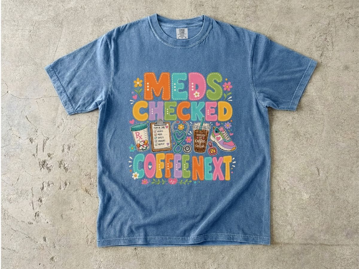 Meds Checked Coffee Next T-Shirt — Funny Nurse & Pharmacist Medical Humor Tee