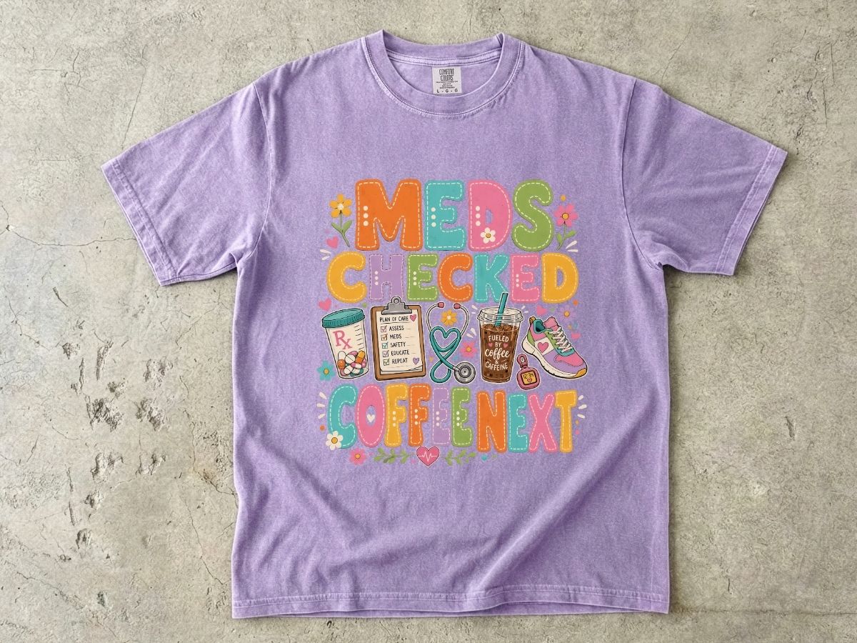 Meds Checked Coffee Next T-Shirt — Funny Nurse & Pharmacist Medical Humor Tee