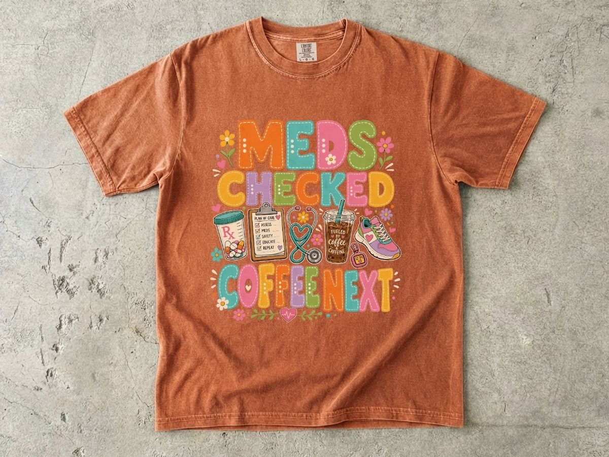 Meds Checked Coffee Next T-Shirt — Funny Nurse & Pharmacist Medical Humor Tee