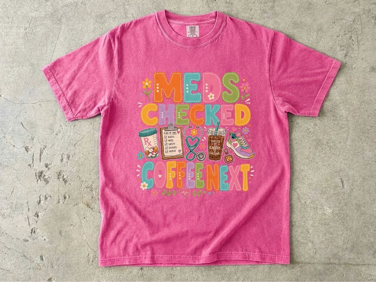 Meds Checked Coffee Next T-Shirt — Funny Nurse & Pharmacist Medical Humor Tee