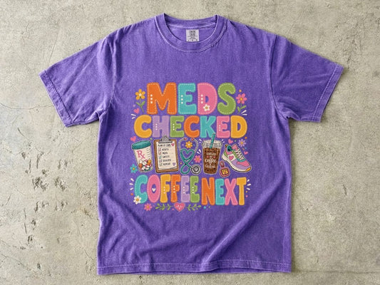 Meds Checked Coffee Next T-Shirt — Funny Nurse & Pharmacist Medical Humor Tee