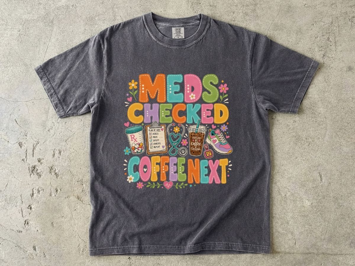 Meds Checked Coffee Next T-Shirt — Funny Nurse & Pharmacist Medical Humor Tee
