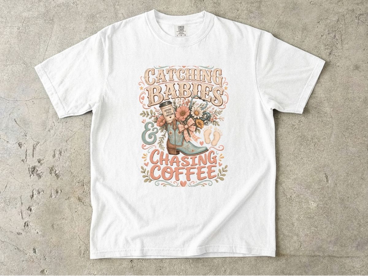 Catching Babies & Chasing Coffee T-Shirt — Cute Midwife/Nurse Mama Gift