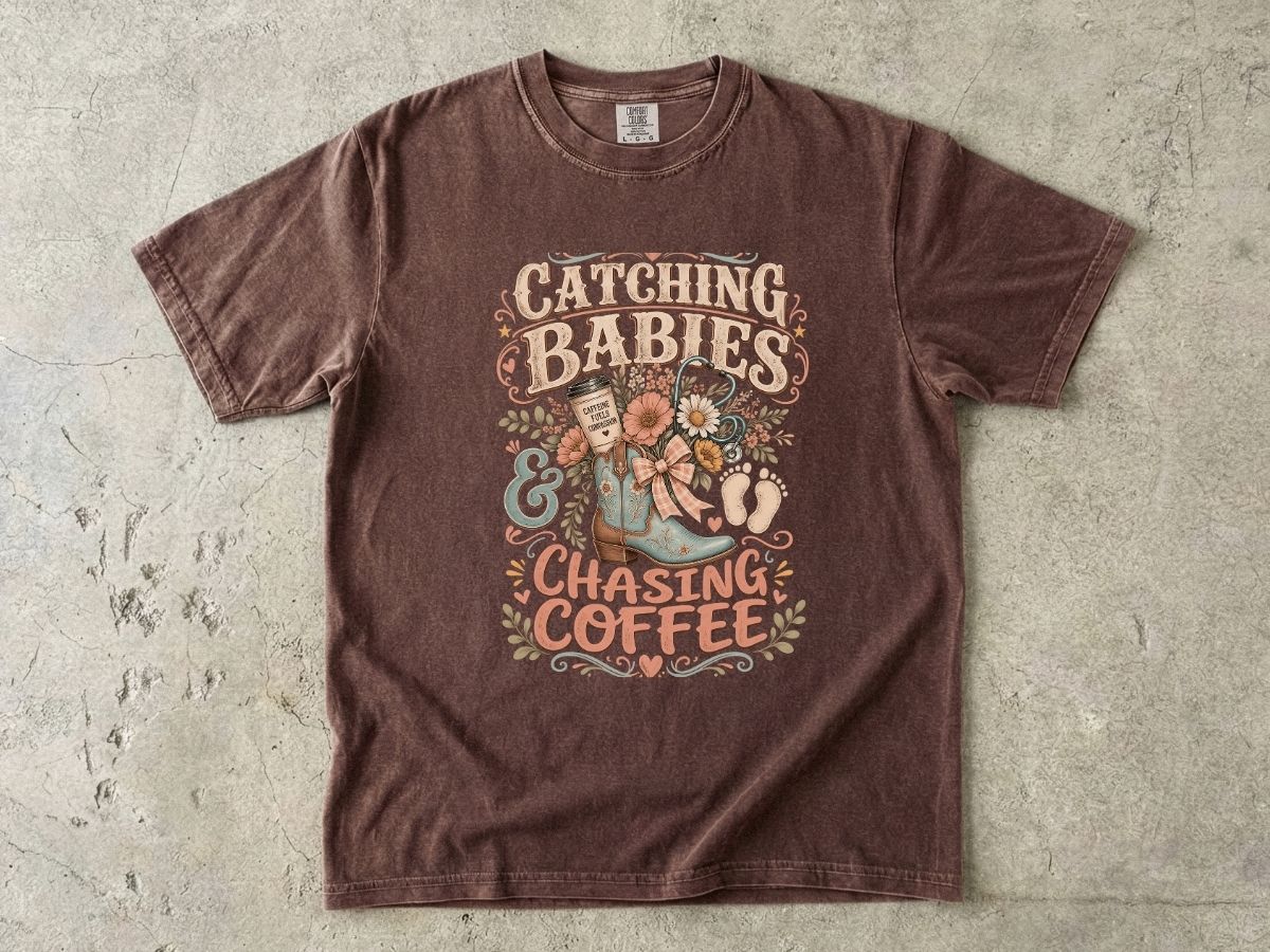 Catching Babies & Chasing Coffee T-Shirt — Cute Midwife/Nurse Mama Gift